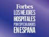 Forbes destaca a 36 hospitales por su excelencia clínica en España